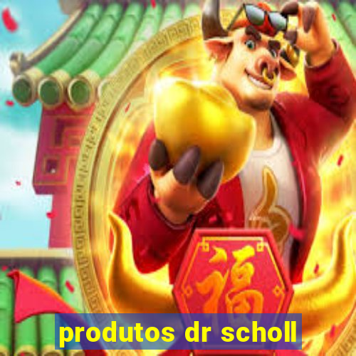 produtos dr scholl